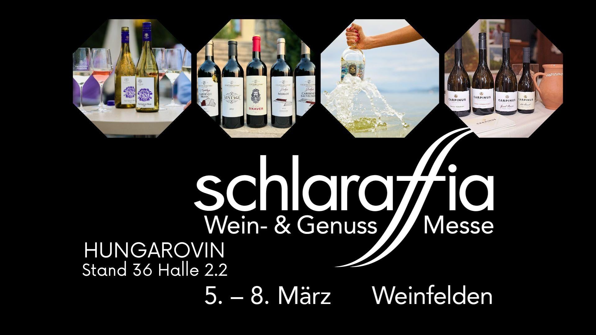 Vier achteckige Fotos mit Weinflaschen und Weingläsern über dem Schriftzug "schlaraffia Wein- & Genuss Messe HUNGAROVIN Stand 36 Halle 2.2 5. - 8. März Weinfelden" auf schwarzem Hintergrund